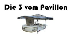 Die 3 vom Pavillon